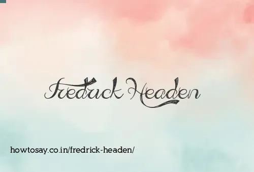 Fredrick Headen