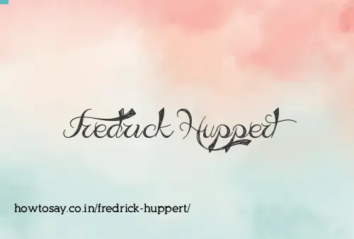 Fredrick Huppert