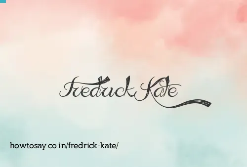 Fredrick Kate
