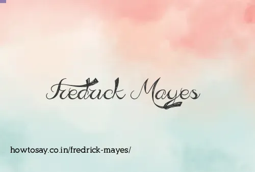 Fredrick Mayes
