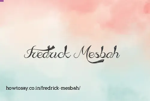 Fredrick Mesbah