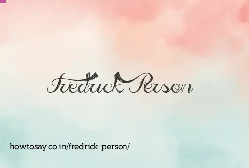 Fredrick Person