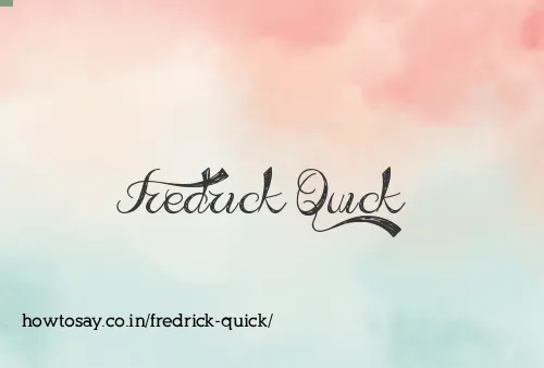 Fredrick Quick