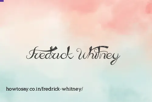 Fredrick Whitney