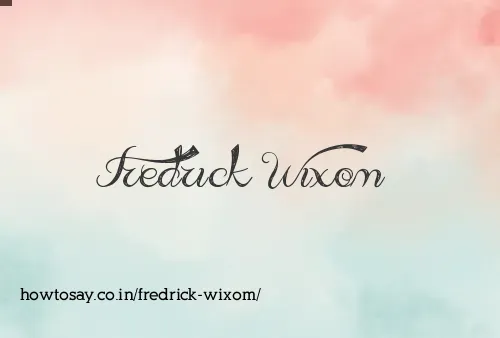 Fredrick Wixom