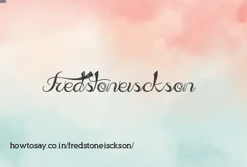 Fredstoneisckson