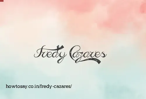 Fredy Cazares