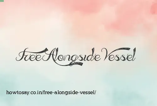 Free Alongside Vessel