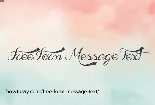 Free Form Message Text