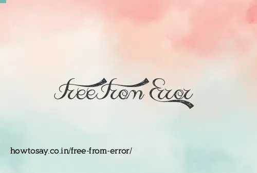 Free From Error