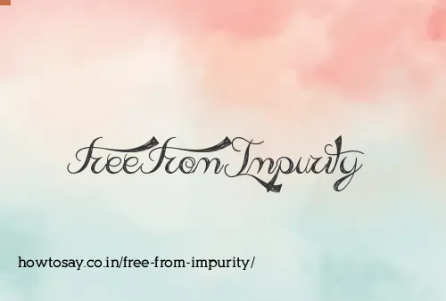 Free From Impurity