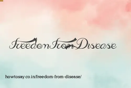 Freedom From Disease