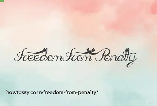 Freedom From Penalty