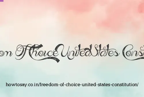 Freedom Of Choice United States Constitution
