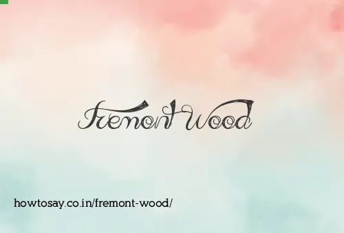 Fremont Wood