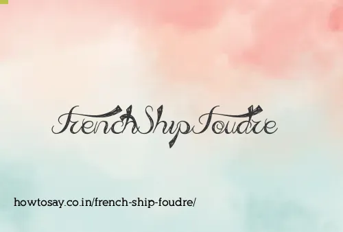 French Ship Foudre