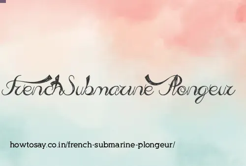 French Submarine Plongeur
