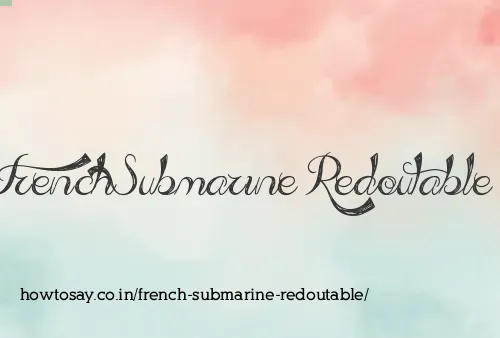 French Submarine Redoutable