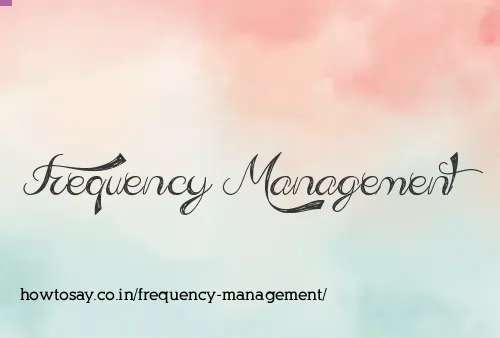Frequency Management