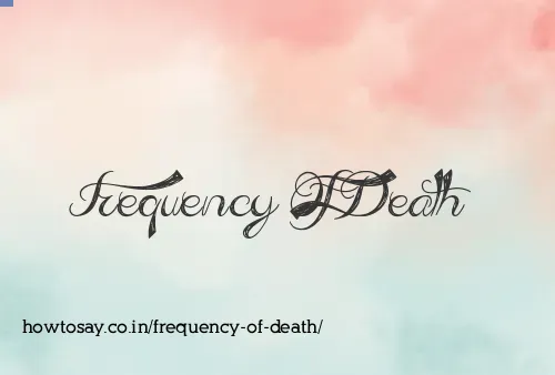 Frequency Of Death