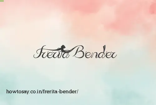 Frerita Bender