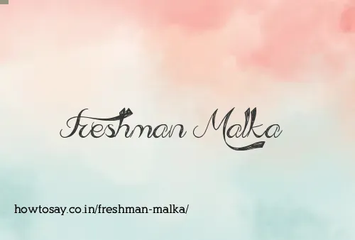 Freshman Malka