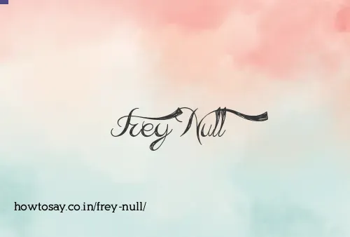 Frey Null