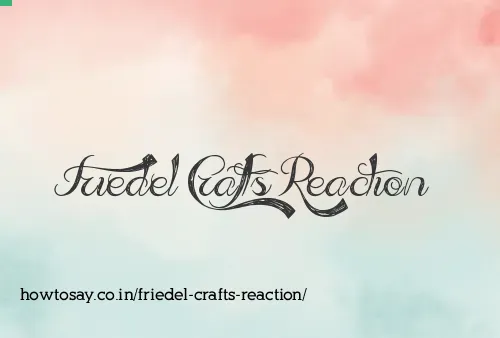 Friedel Crafts Reaction