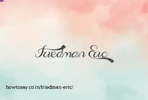 Friedman Eric