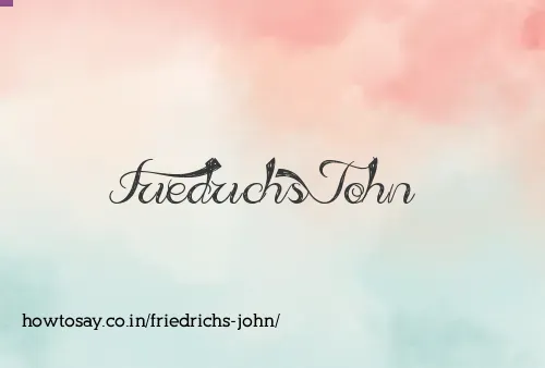 Friedrichs John