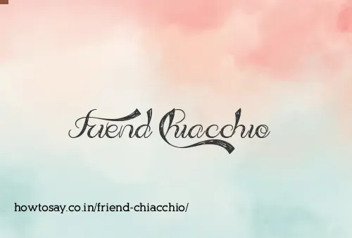 Friend Chiacchio
