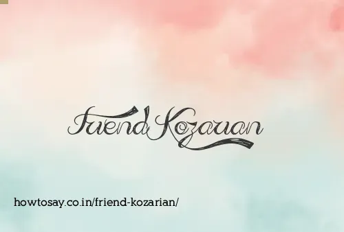 Friend Kozarian