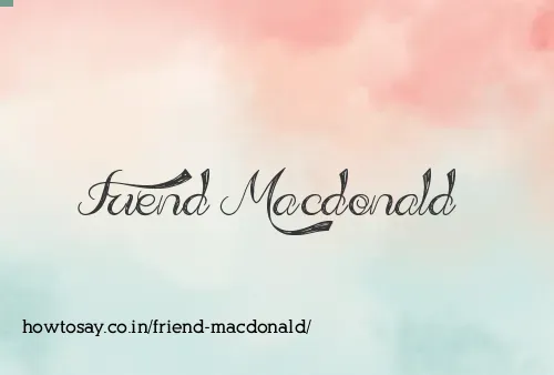 Friend Macdonald