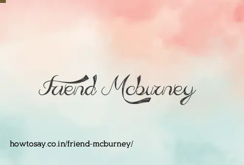 Friend Mcburney