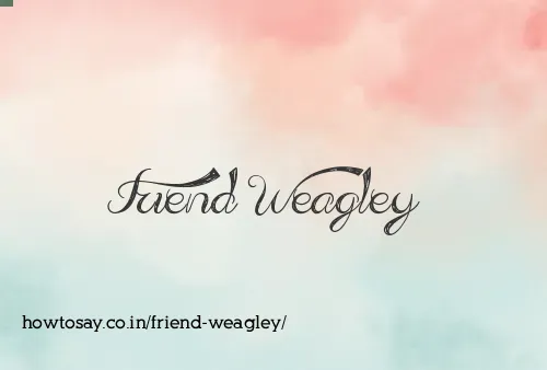 Friend Weagley