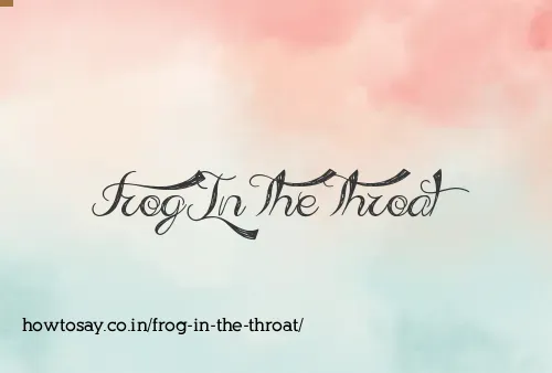 Frog In The Throat
