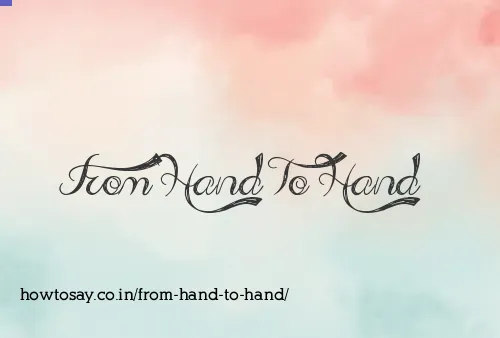 From Hand To Hand