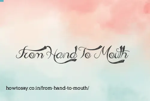From Hand To Mouth