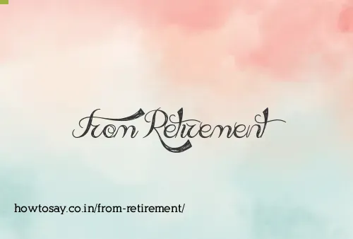 From Retirement