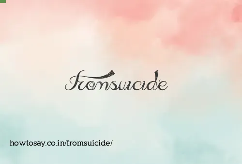 Fromsuicide