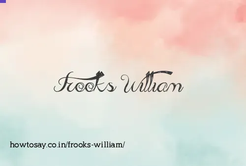 Frooks William