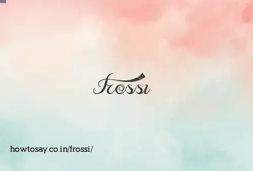 Frossi