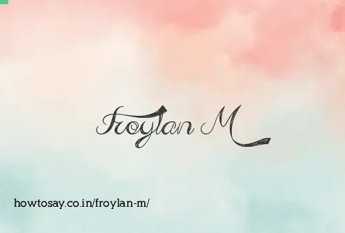 Froylan M