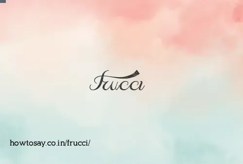 Frucci