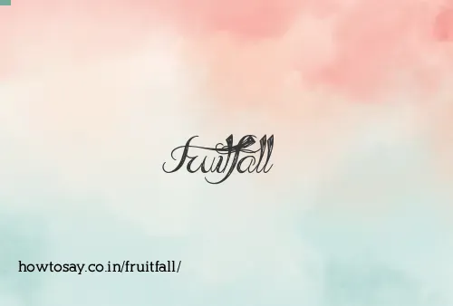 Fruitfall