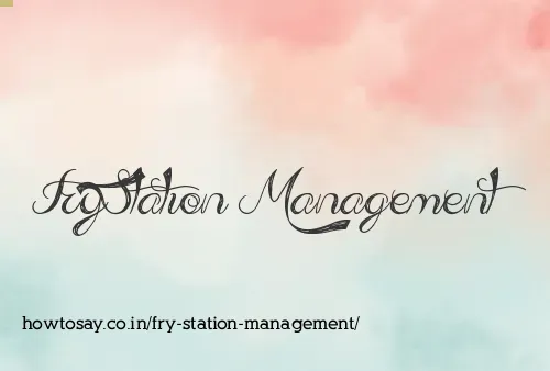 Fry Station Management