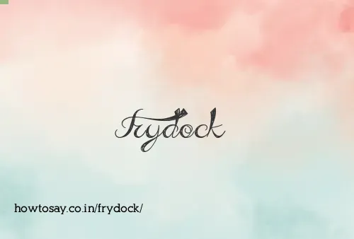 Frydock