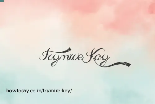 Frymire Kay