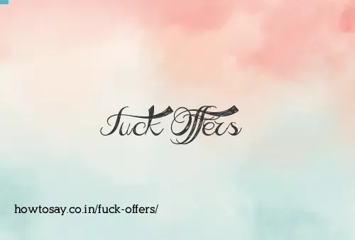 Fuck Offers