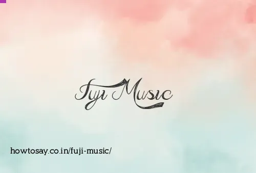 Fuji Music